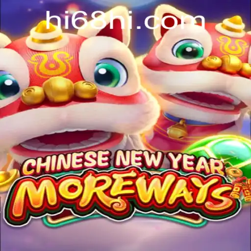 Explore the Excitement of CHINESENEWYEARMOREWAYS: A Gaming Experience with HI68
