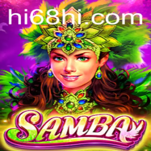 Exploring the Enchanting World of Samba: Unveiling the Game HI68